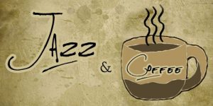 Trinity Is a Proud Host of “Jazz & Joe”  — Check Out Our Monthly Schedule!